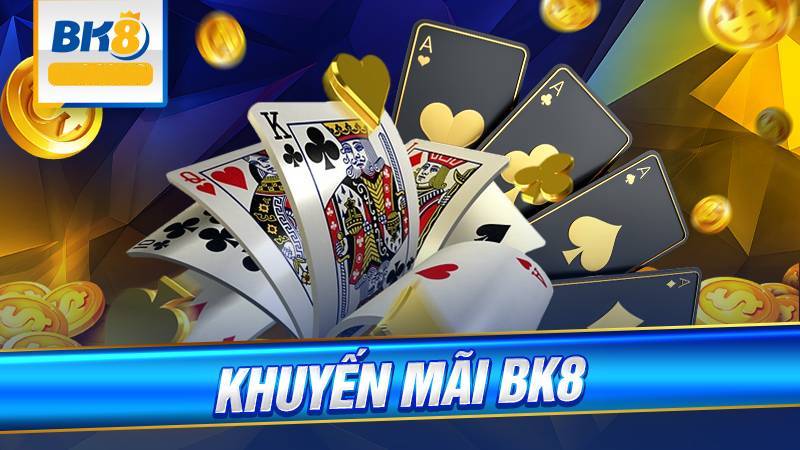 BK8 - link đăng nhập bk8 nhà cái thể thao số 1 đến từ châu Âu 62 Khuyen Mai BK8 – Co Hoi Vang Toi Uu Money Cho Nguoi Choi